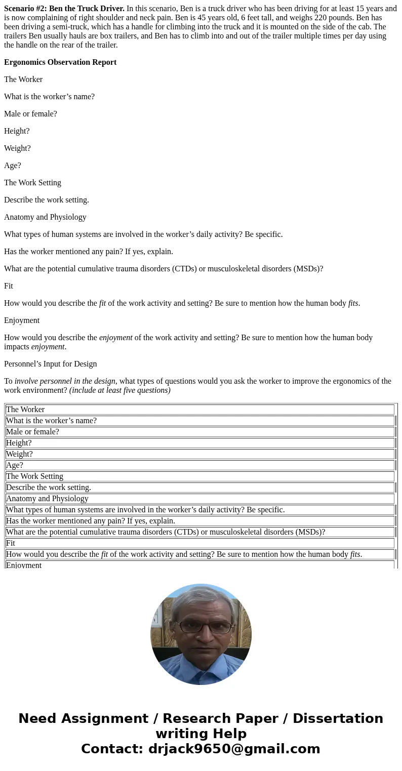 Scenario #2: Ben the Truck Driver. In this scenario, Ben is a truck driver who has been driving for at least 15 years and is now complaining of right shoulder a