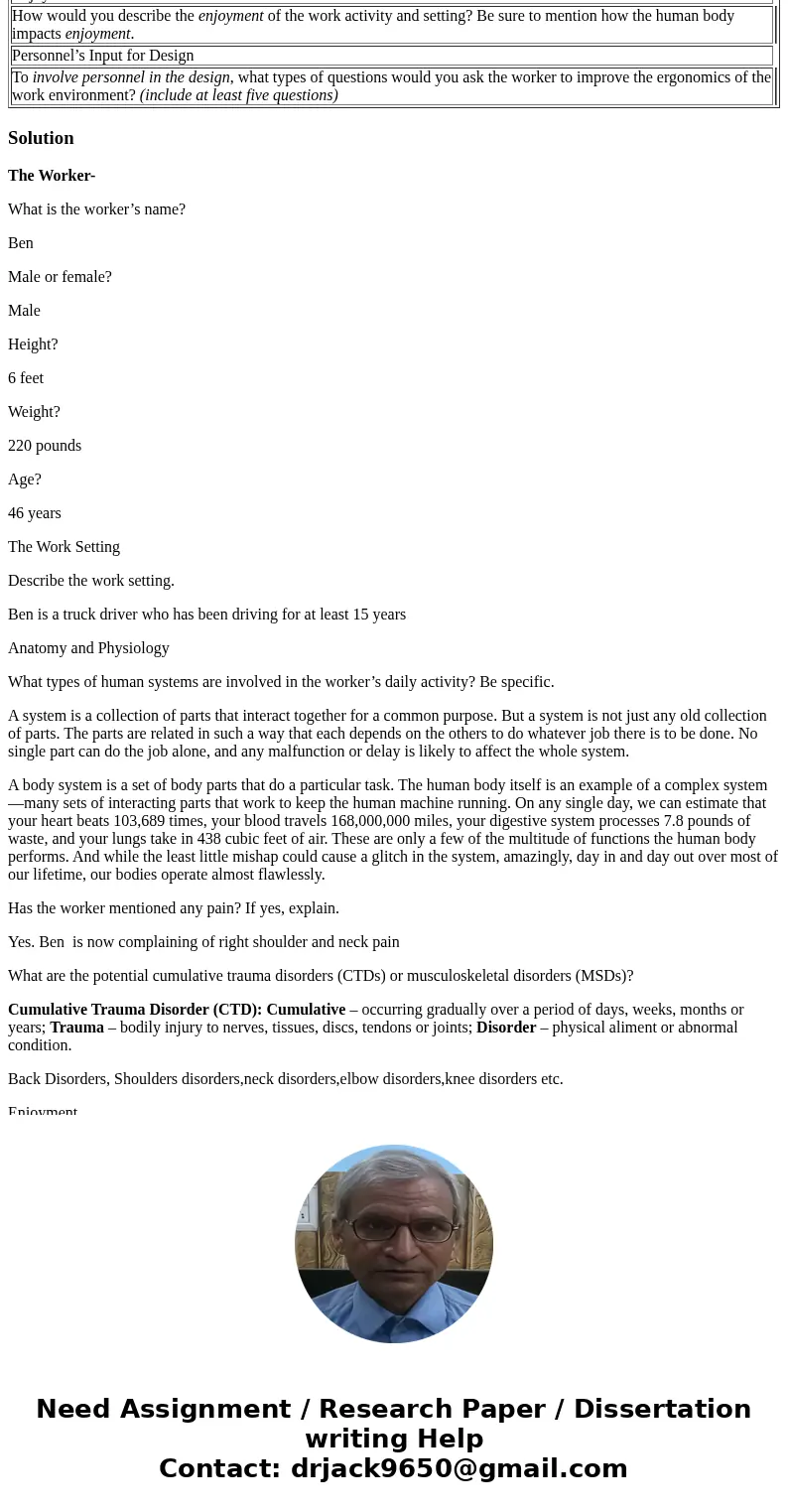 Scenario #2: Ben the Truck Driver. In this scenario, Ben is a truck driver who has been driving for at least 15 years and is now complaining of right shoulder a
