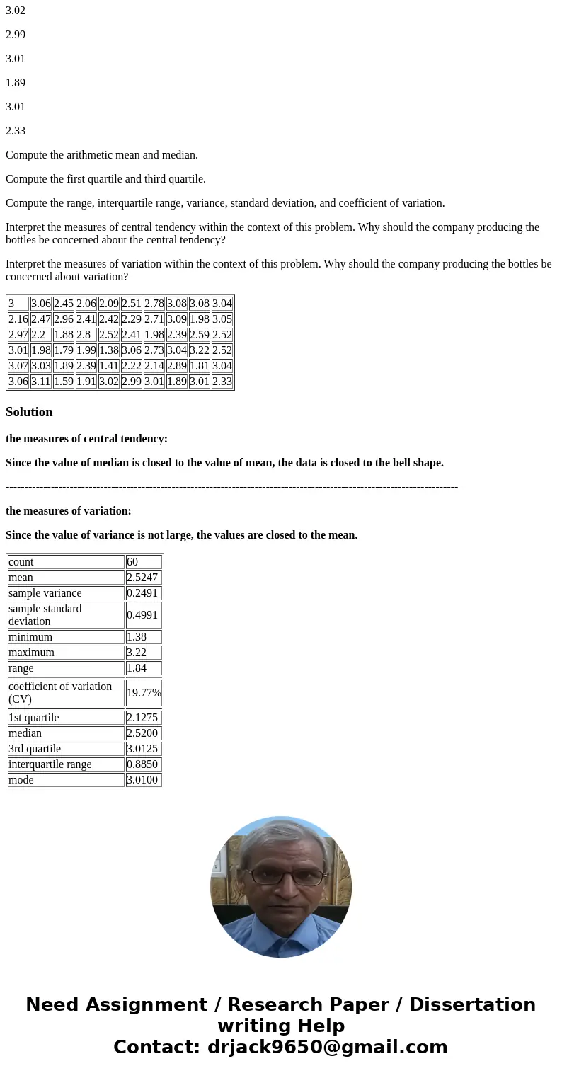 Show in Excel An essential property of concern for any food company that uses a high-speed bottle-filling machine to package their product is the weight of the 
