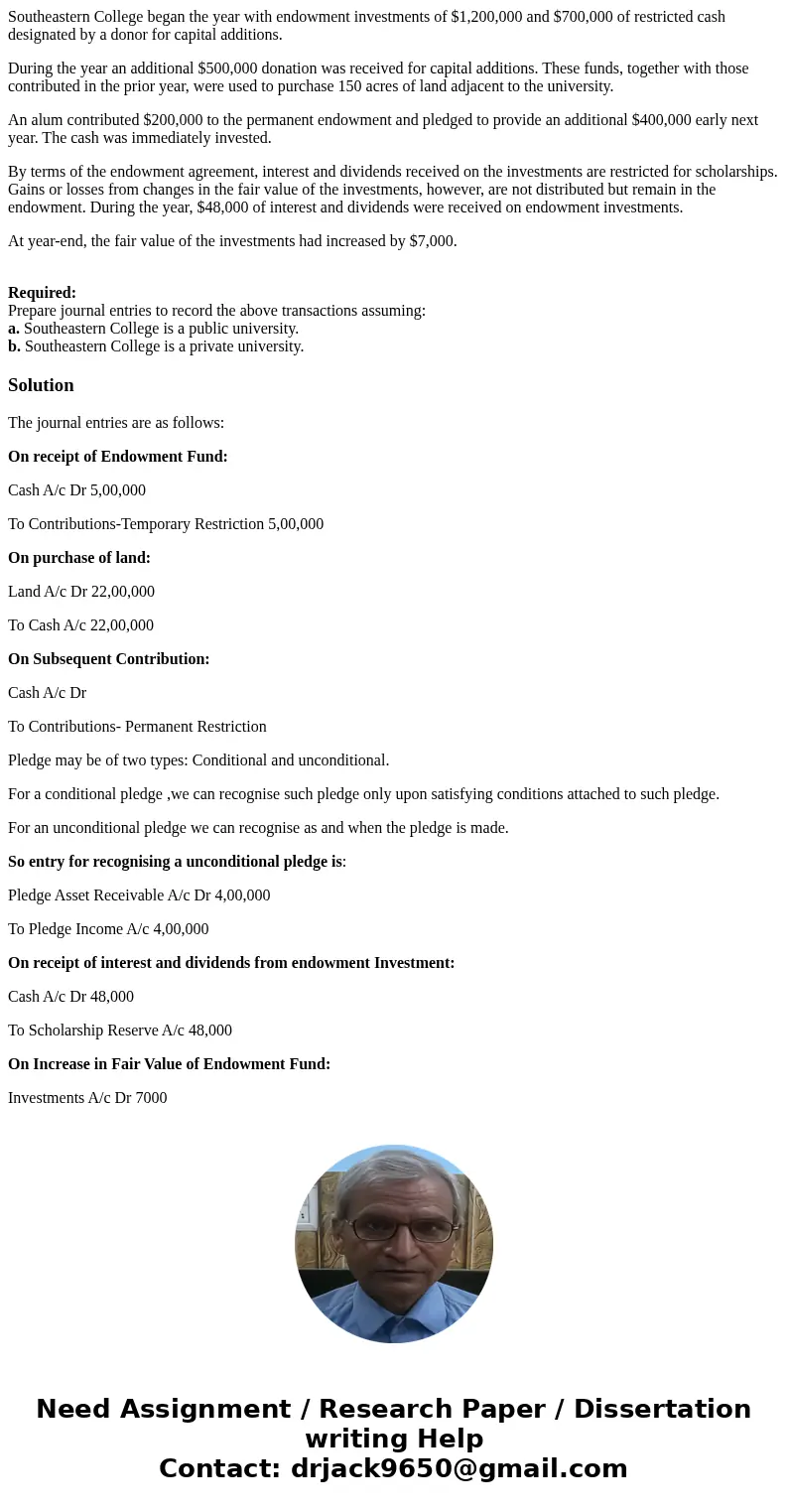 Southeastern College began the year with endowment investments of $1,200,000 and $700,000 of restricted cash designated by a donor for capital additions. During Southeastern College began the year with endowment investments of $1,200,000 and $700,000 of restricted cash designated by a donor for capital additions. During