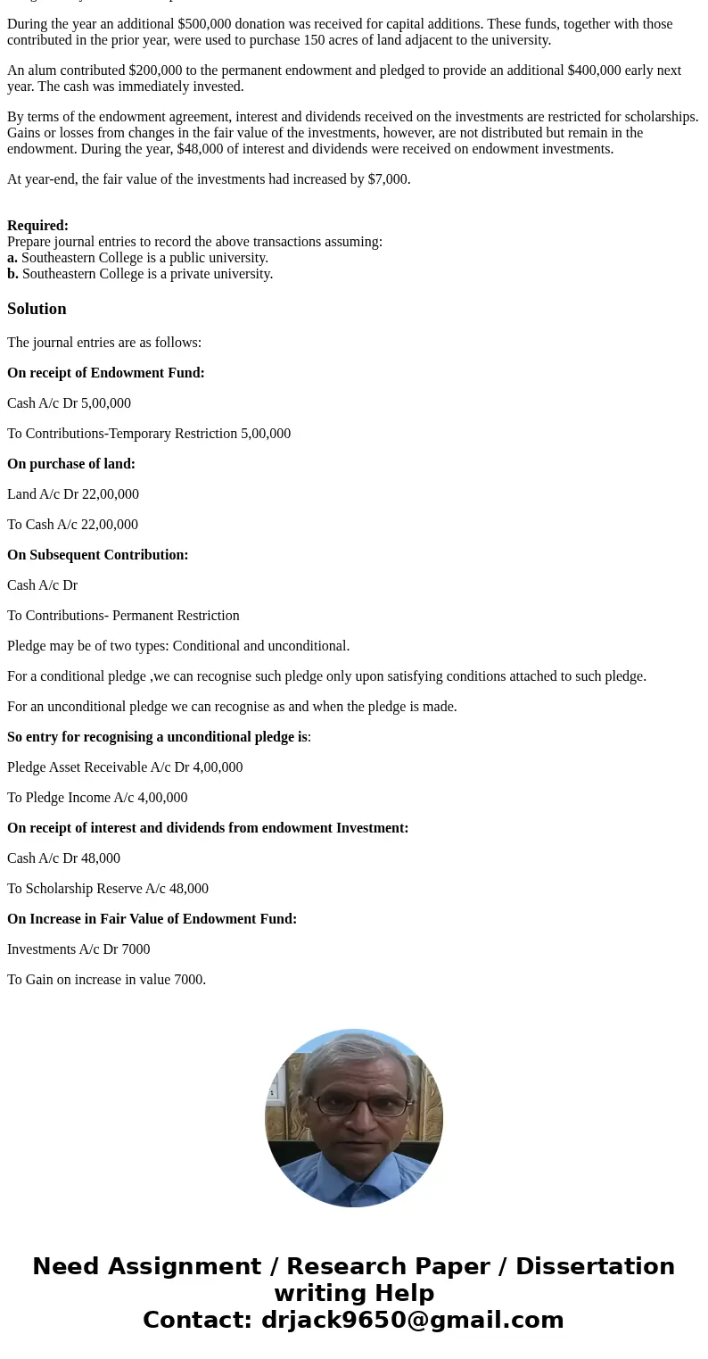 Southeastern College began the year with endowment investments of $1,200,000 and $700,000 of restricted cash designated by a donor for capital additions. During Southeastern College began the year with endowment investments of $1,200,000 and $700,000 of restricted cash designated by a donor for capital additions. During