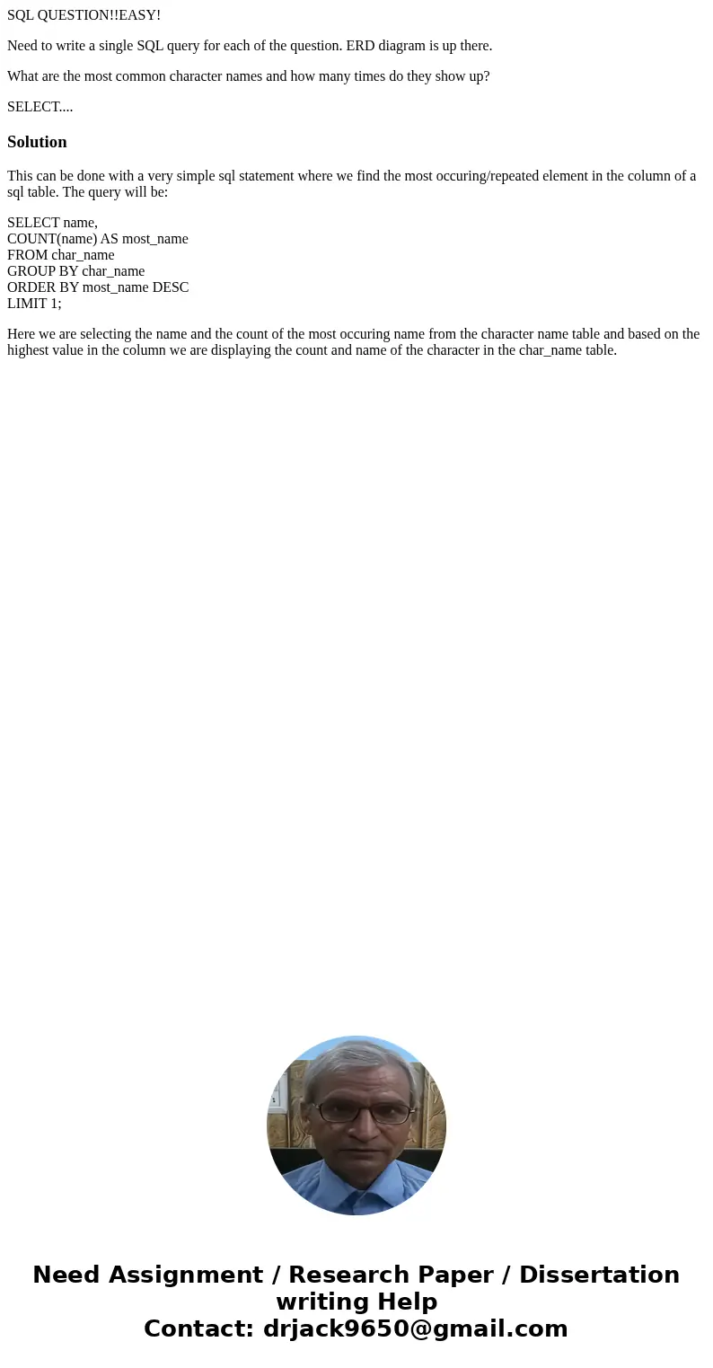 SQL QUESTION!!EASY! Need to write a single SQL query for each of the question. ERD diagram is up there. What are the most common character names and how many ti SQL QUESTION!!EASY! Need to write a single SQL query for each of the question. ERD diagram is up there. What are the most common character names and how many ti