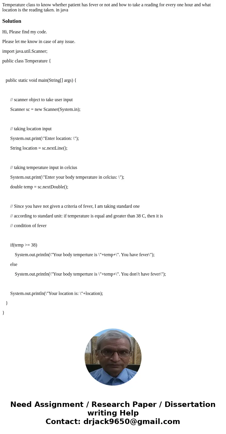 Temperature class to know whether patient has fever or not and how to take a reading for every one hour and what location is the reading taken. in javaSolutionH Temperature class to know whether patient has fever or not and how to take a reading for every one hour and what location is the reading taken. in javaSolutionH