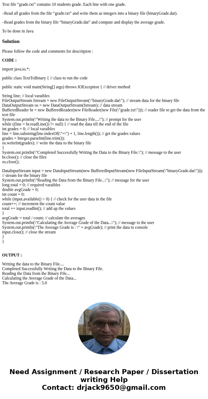 Text file “grade.txt” contains 10 students grade. Each line with one grade. –Read all grades from the file “grade.txt” and write them as integers into a binary  Text file “grade.txt” contains 10 students grade. Each line with one grade. –Read all grades from the file “grade.txt” and write them as integers into a binary