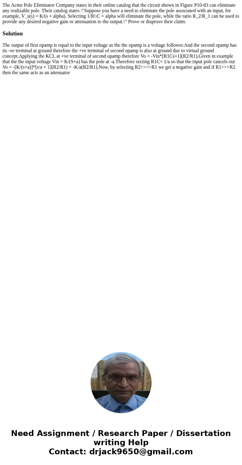 The Acme Pole Eliminator Company states in their online catalog that the circuit shown in Figure P10-83 can eliminate any realizable pole. Their catalog states  The Acme Pole Eliminator Company states in their online catalog that the circuit shown in Figure P10-83 can eliminate any realizable pole. Their catalog states
