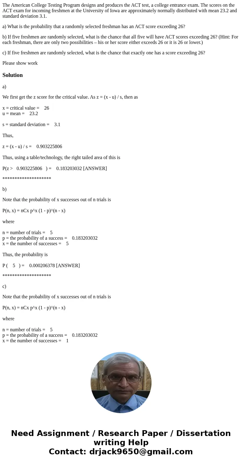 The American College Testing Program designs and produces the ACT test, a college entrance exam. The scores on the ACT exam for incoming freshmen at the Univers The American College Testing Program designs and produces the ACT test, a college entrance exam. The scores on the ACT exam for incoming freshmen at the Univers