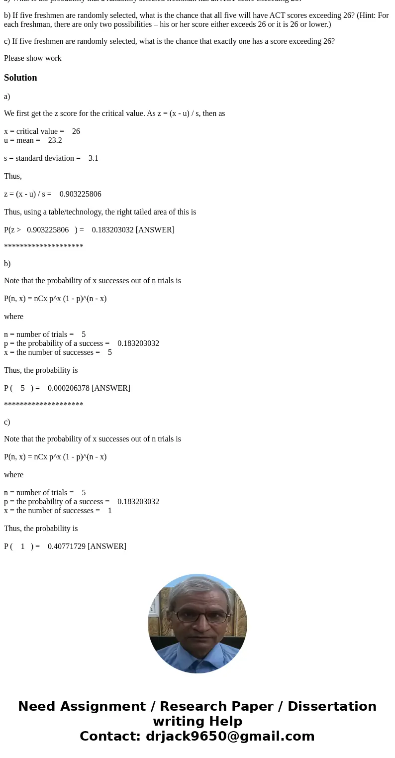 The American College Testing Program designs and produces the ACT test, a college entrance exam. The scores on the ACT exam for incoming freshmen at the Univers The American College Testing Program designs and produces the ACT test, a college entrance exam. The scores on the ACT exam for incoming freshmen at the Univers