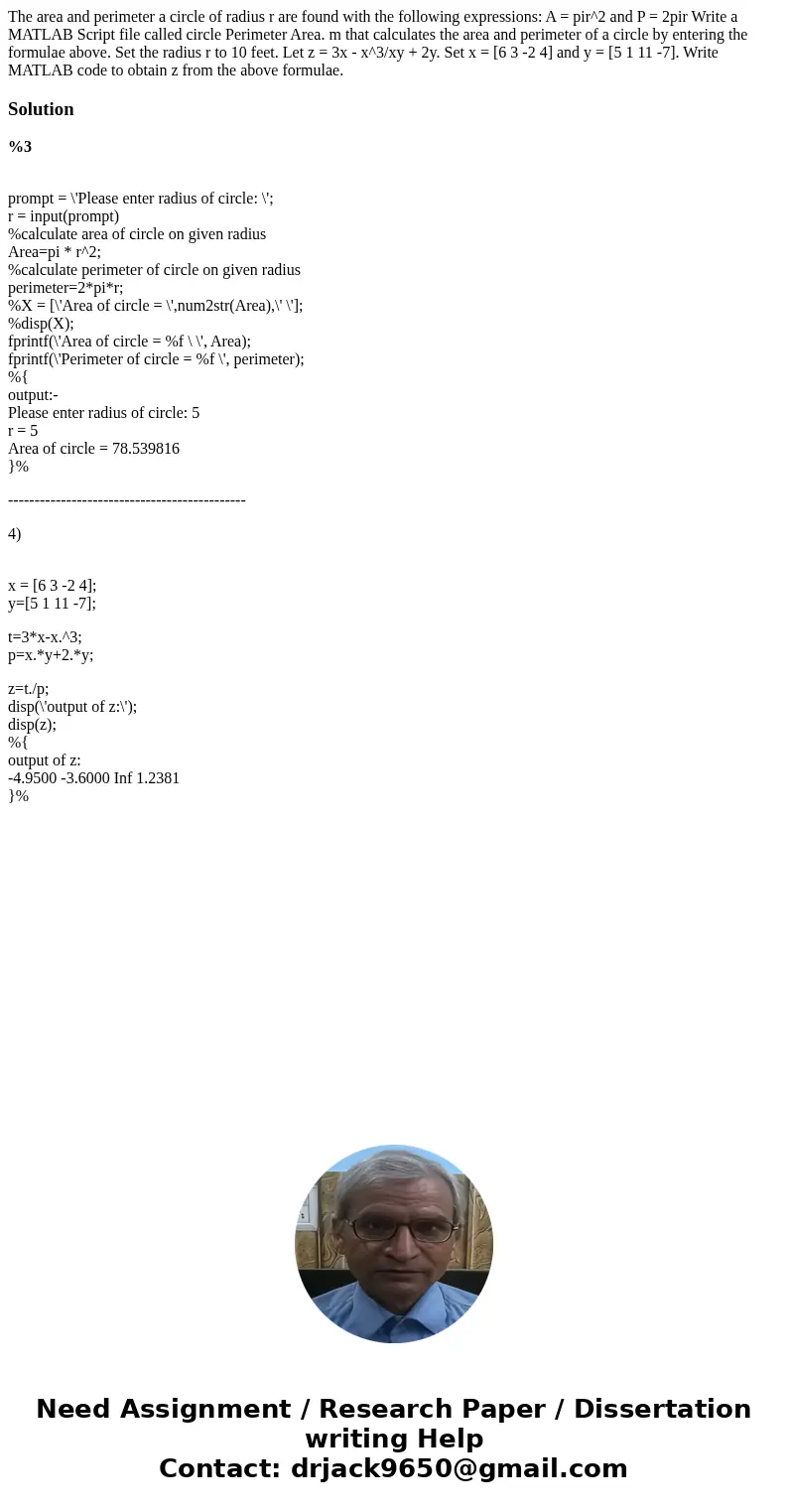 The area and perimeter a circle of radius r are found with the following expressions: A = pir^2 and P = 2pir Write a MATLAB Script file called circle Perimeter  The area and perimeter a circle of radius r are found with the following expressions: A = pir^2 and P = 2pir Write a MATLAB Script file called circle Perimeter