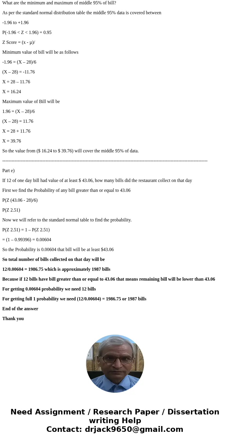  The daily dinner bib in a local restaurant are normally distributed with a mean of $28 and a standard deviation of $6. Define the random variable in words. Wha