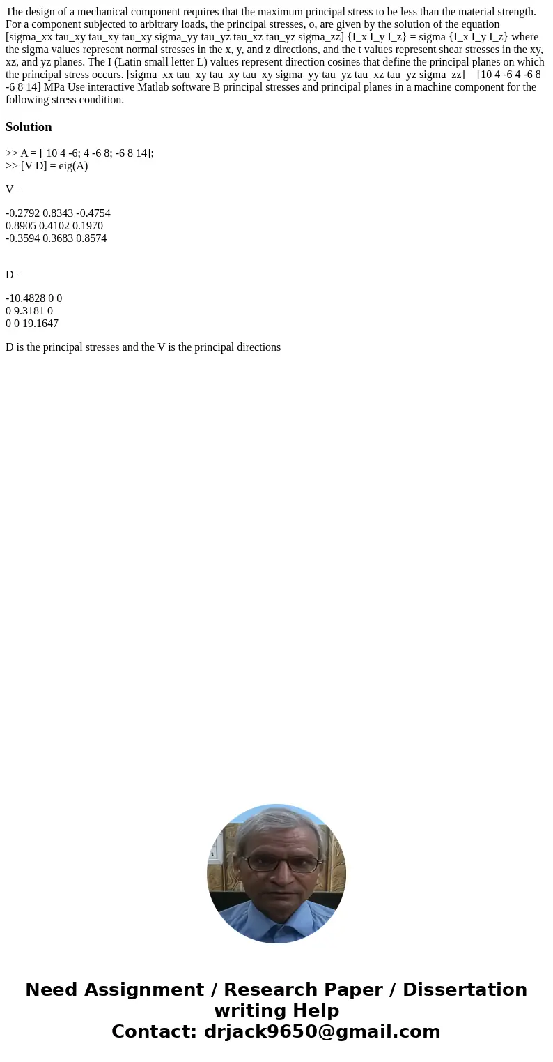 The design of a mechanical component requires that the maximum principal stress to be less than the material strength. For a component subjected to arbitrary l  The design of a mechanical component requires that the maximum principal stress to be less than the material strength. For a component subjected to arbitrary l