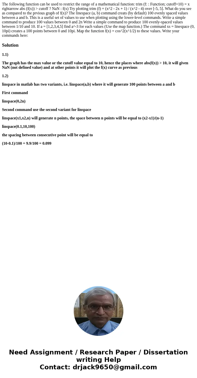 The following function can be used to restrict the range of a mathematical function: trim (f: : Function; cutoff=10) = x rightarrow abs (f(x)) > cutoff ? Na  The following function can be used to restrict the range of a mathematical function: trim (f: : Function; cutoff=10) = x rightarrow abs (f(x)) > cutoff ? Na