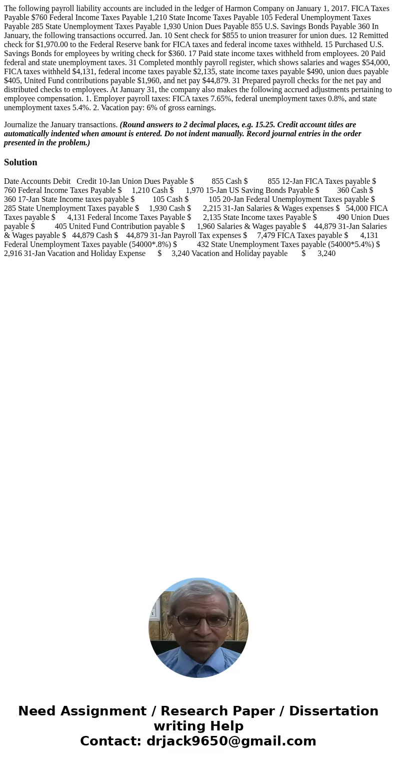 The following payroll liability accounts are included in the ledger of Harmon Company on January 1, 2017. FICA Taxes Payable $760 Federal Income Taxes Payable 1 The following payroll liability accounts are included in the ledger of Harmon Company on January 1, 2017. FICA Taxes Payable $760 Federal Income Taxes Payable 1