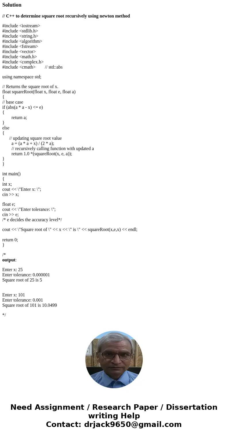 The function sqrt from the header file cmath can be used to find the square root of a nonnegative real number. Using Newton’s method, you can also write an algo The function sqrt from the header file cmath can be used to find the square root of a nonnegative real number. Using Newton’s method, you can also write an algo