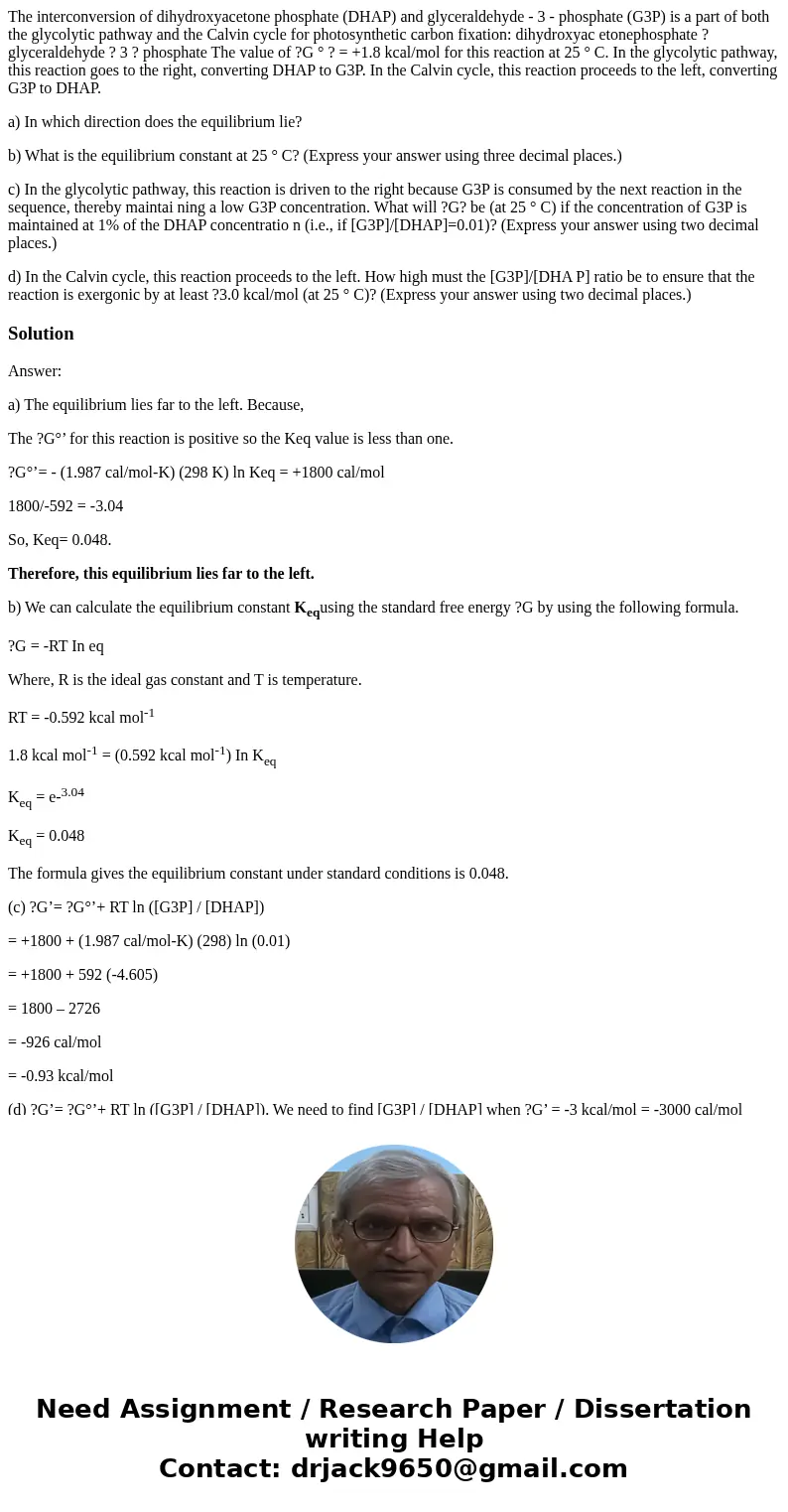 The interconversion of dihydroxyacetone phosphate (DHAP) and glyceraldehyde - 3 - phosphate (G3P) is a part of both the glycolytic pathway and the Calvin cycle  The interconversion of dihydroxyacetone phosphate (DHAP) and glyceraldehyde - 3 - phosphate (G3P) is a part of both the glycolytic pathway and the Calvin cycle