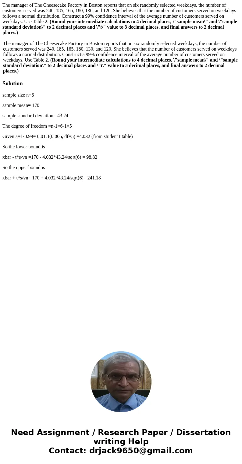 The manager of The Cheesecake Factory in Boston reports that on six randomly selected weekdays, the number of customers served was 240, 185, 165, 180, 130, and  The manager of The Cheesecake Factory in Boston reports that on six randomly selected weekdays, the number of customers served was 240, 185, 165, 180, 130, and
