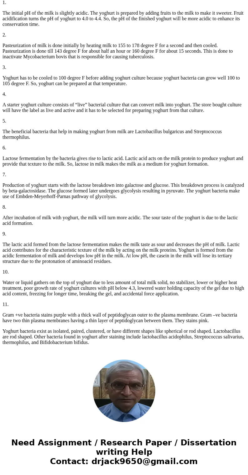 The student will be able to: Perform a basic procedure to make yogurt and understand the purpose of each step Explain the role of bacteria and their metabolism  The student will be able to: Perform a basic procedure to make yogurt and understand the purpose of each step Explain the role of bacteria and their metabolism