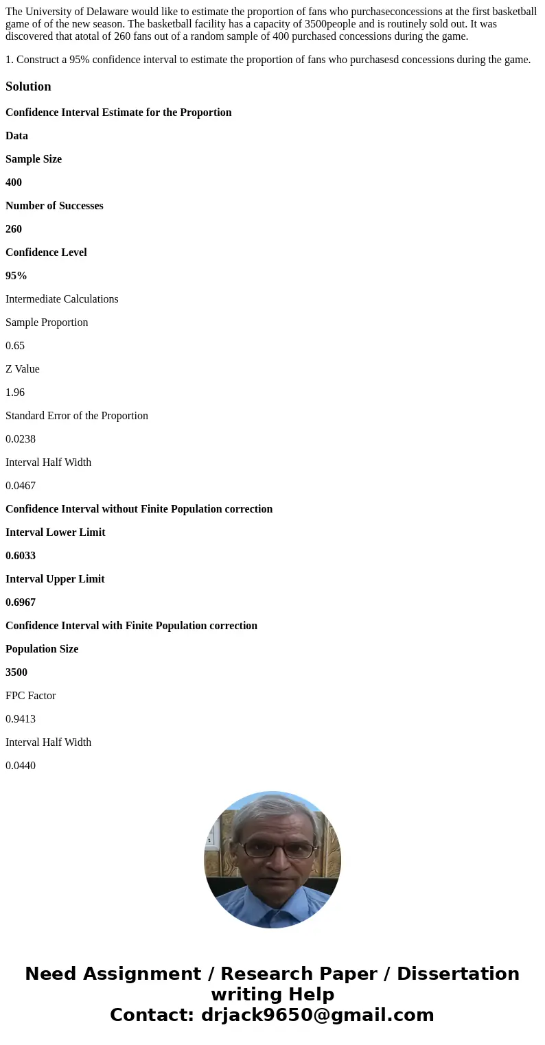 The University of Delaware would like to estimate the proportion of fans who purchaseconcessions at the first basketball game of of the new season. The basketba