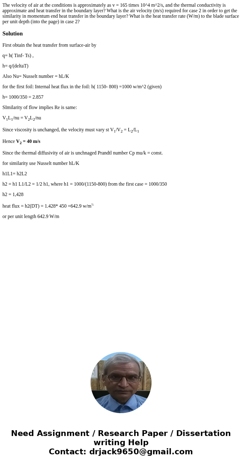 The velocity of air at the conditions is approximately as v = 165 times 10^4 m^2/s, and the thermal conductivity is approximate and heat transfer in the bounda  The velocity of air at the conditions is approximately as v = 165 times 10^4 m^2/s, and the thermal conductivity is approximate and heat transfer in the bounda