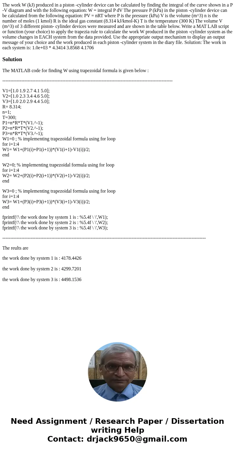 The work W (kJ) produced in a piston -cylinder device can be calculated by finding the integral of the curve shown in a P -V diagram and with the following equ  The work W (kJ) produced in a piston -cylinder device can be calculated by finding the integral of the curve shown in a P -V diagram and with the following equ