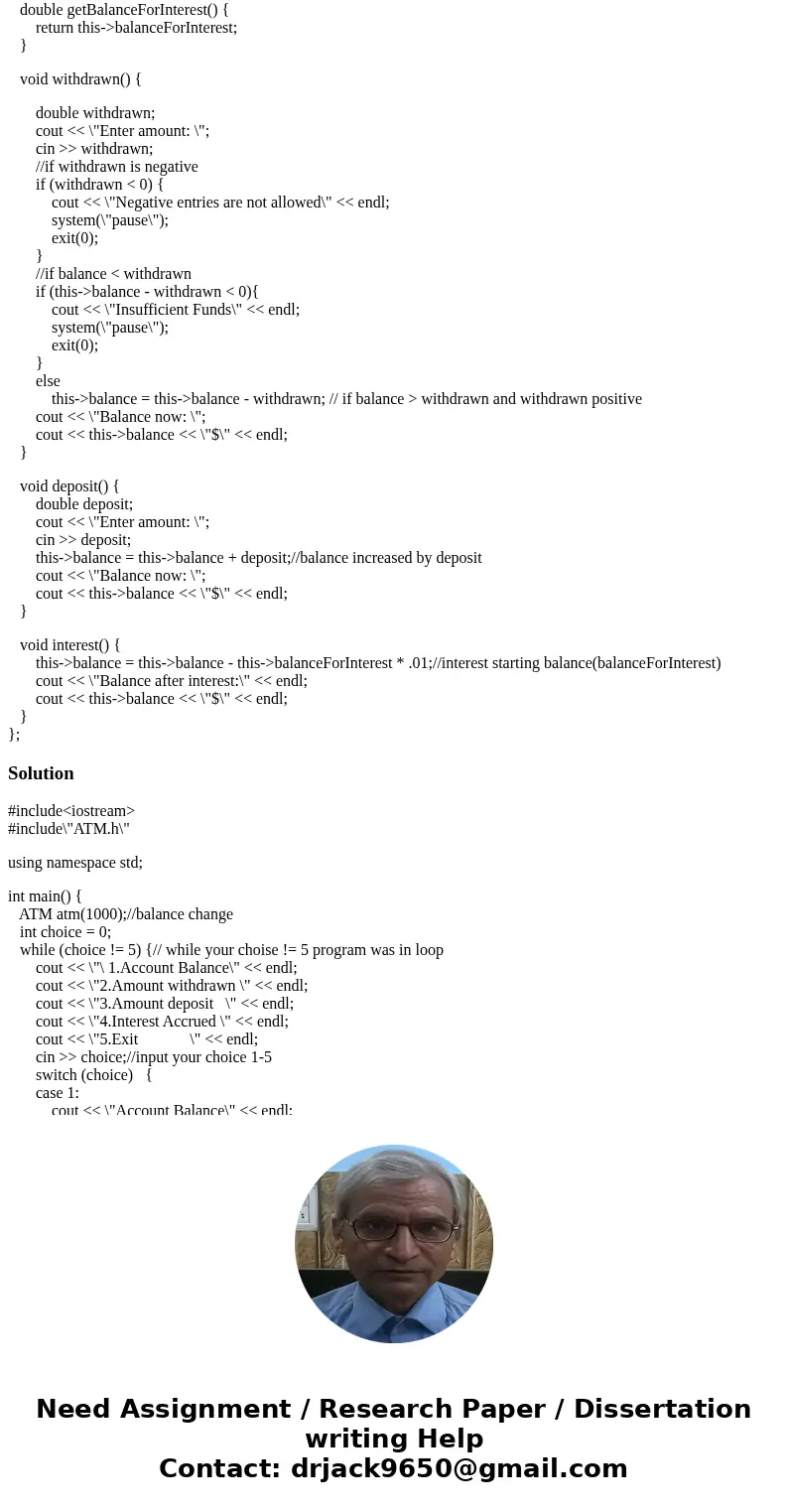 This is a C++ ATM program that asks the user to deposit money, withdraw money, show balance, and interest rate. I need to move its functions converted from the  This is a C++ ATM program that asks the user to deposit money, withdraw money, show balance, and interest rate. I need to move its functions converted from the