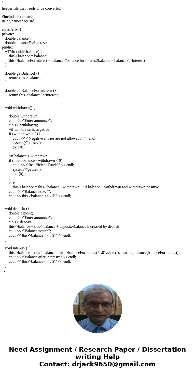 This is a C++ ATM program that asks the user to deposit money, withdraw money, show balance, and interest rate. I need to move its functions converted from the  This is a C++ ATM program that asks the user to deposit money, withdraw money, show balance, and interest rate. I need to move its functions converted from the