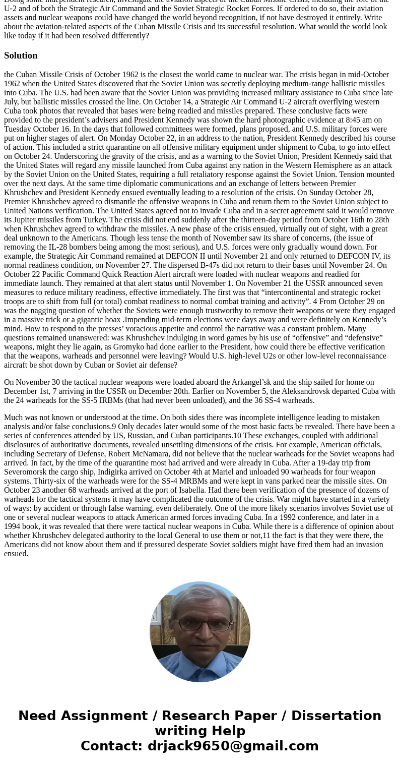 This is a U.S History question, Doing some independent research, investigate the aviation aspects of the Cuban Missile Crisis, including the role of the U-2 and This is a U.S History question, Doing some independent research, investigate the aviation aspects of the Cuban Missile Crisis, including the role of the U-2 and