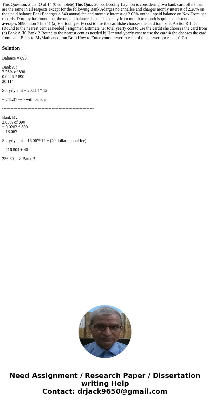 This Question: 2 pts IO of 14 (0 complete) This Quiz: 20 pts Dorothy Laymon is considering two bank card offers that are the same in all respects except for th  This Question: 2 pts IO of 14 (0 complete) This Quiz: 20 pts Dorothy Laymon is considering two bank card offers that are the same in all respects except for th