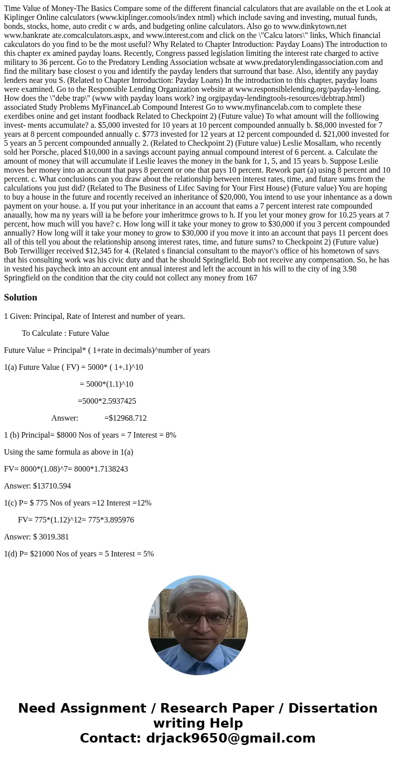  Time Value of Money-The Basics Compare some of the different financial calculators that are available on the et Look at Kiplinger Online calculators (www.kipli