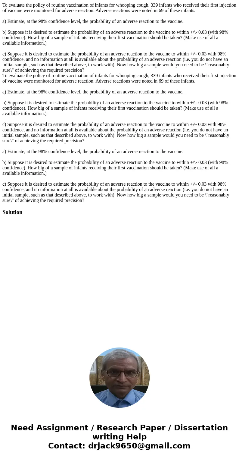 To evaluate the policy of routine vaccination of infants for whooping cough, 339 infants who received their first injection of vaccine were monitored for advers To evaluate the policy of routine vaccination of infants for whooping cough, 339 infants who received their first injection of vaccine were monitored for advers