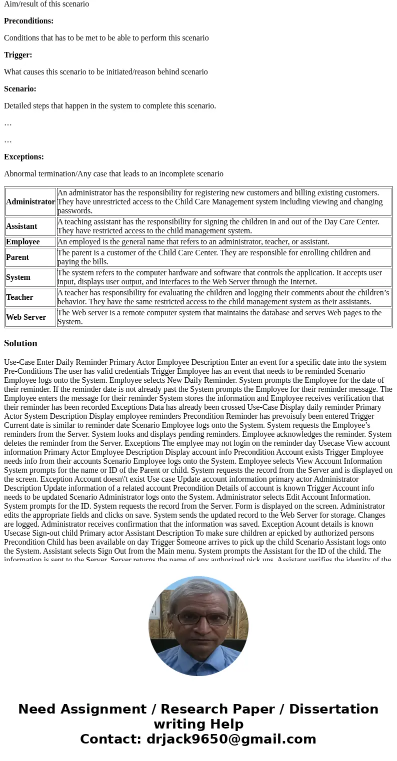 Use Case and Usage Scenario exercise Actors Consider the following definitions to be the actors in the Child Care Center system: Administrator An administrator  Use Case and Usage Scenario exercise Actors Consider the following definitions to be the actors in the Child Care Center system: Administrator An administrator