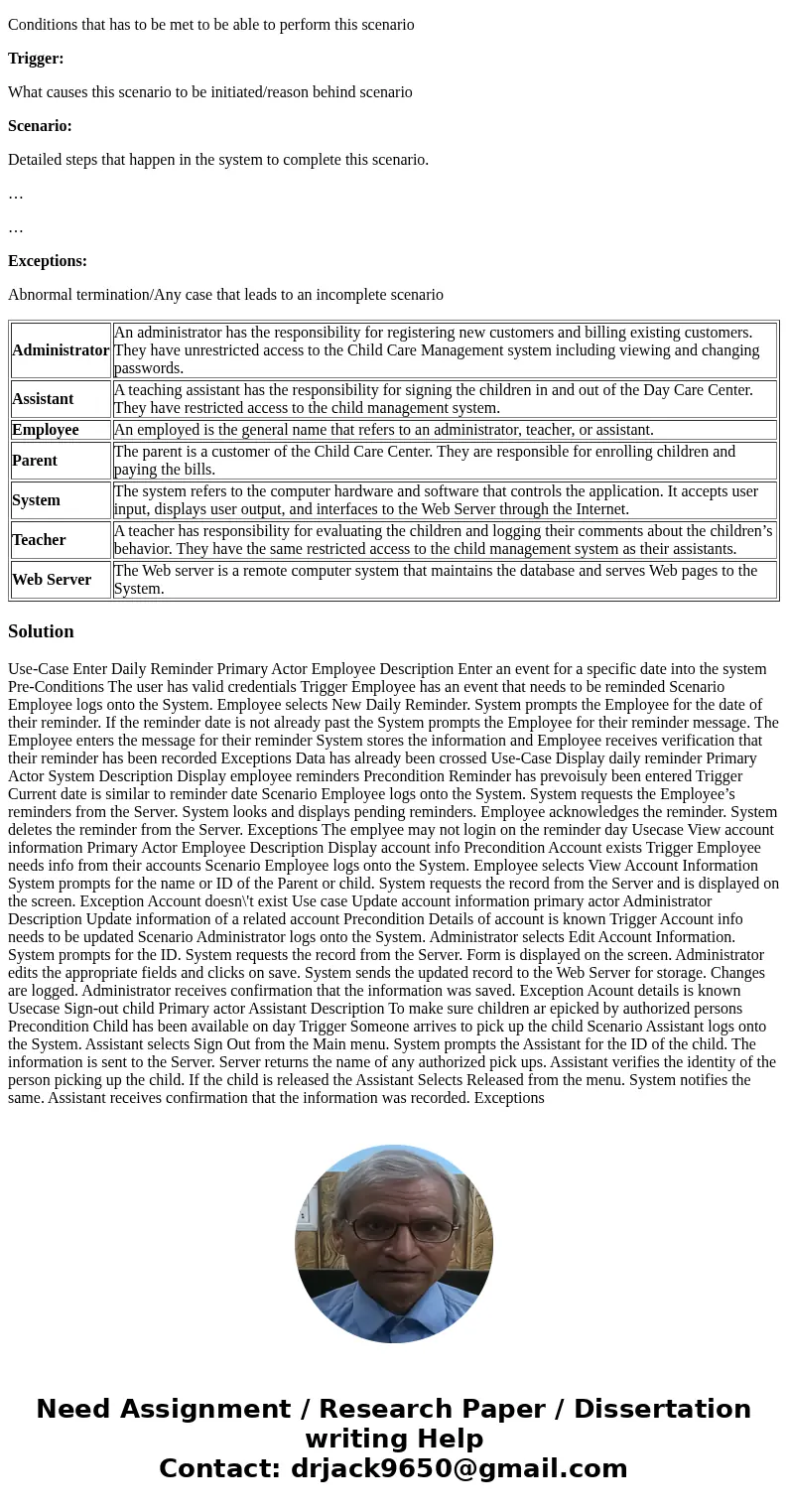 Use Case and Usage Scenario exercise Actors Consider the following definitions to be the actors in the Child Care Center system: Administrator An administrator  Use Case and Usage Scenario exercise Actors Consider the following definitions to be the actors in the Child Care Center system: Administrator An administrator