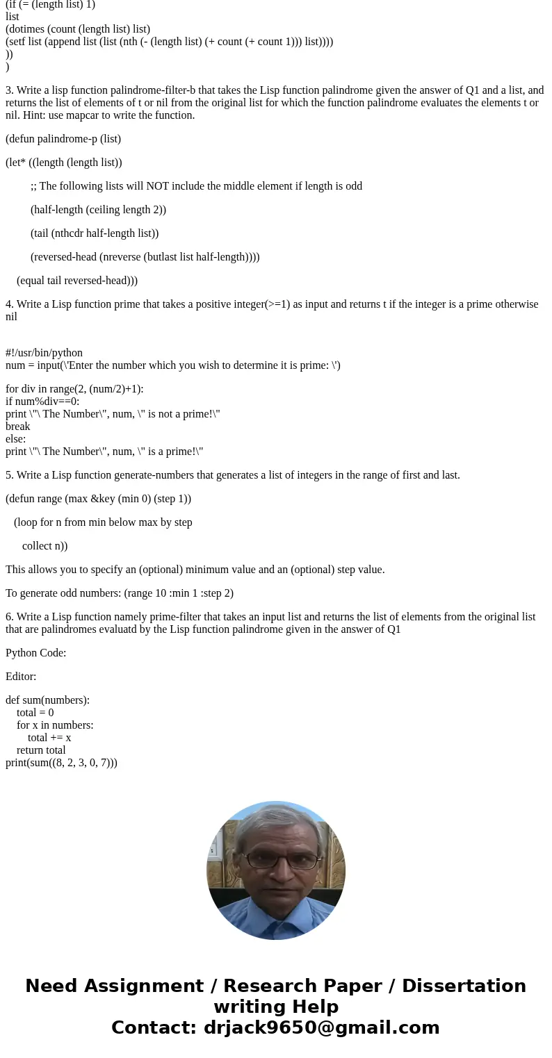 Use recursion in your solution. The following lisp functions are NOT ALLOWED: for, until, do, do*, dolist, setq, reverse, and when 1. write a lisp function pali Use recursion in your solution. The following lisp functions are NOT ALLOWED: for, until, do, do*, dolist, setq, reverse, and when 1. write a lisp function pali
