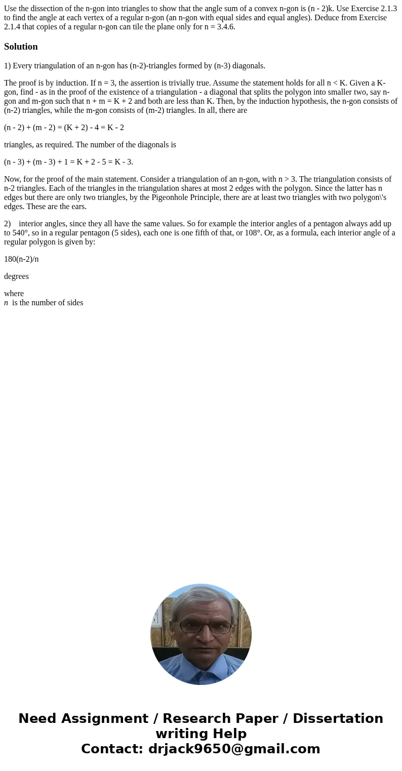 Use the dissection of the n-gon into triangles to show that the angle sum of a convex n-gon is (n - 2)k. Use Exercise 2.1.3 to find the angle at each vertex of  Use the dissection of the n-gon into triangles to show that the angle sum of a convex n-gon is (n - 2)k. Use Exercise 2.1.3 to find the angle at each vertex of