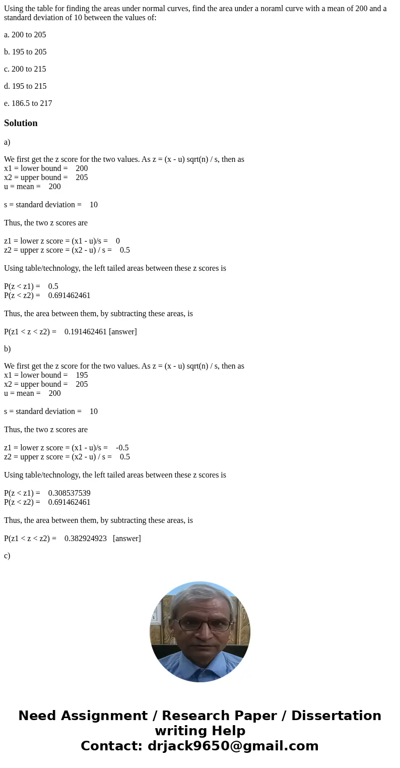 Using the table for finding the areas under normal curves, find the area under a noraml curve with a mean of 200 and a standard deviation of 10 between the valu Using the table for finding the areas under normal curves, find the area under a noraml curve with a mean of 200 and a standard deviation of 10 between the valu