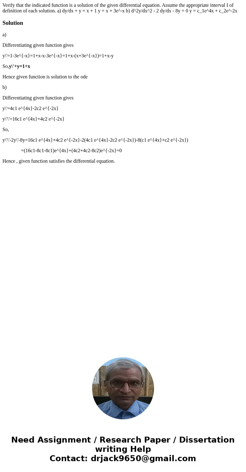 Verify that the indicated function is a solution of the given differential equation. Assume the appropriate interval I of definition of each solution. a) dy/dx  Verify that the indicated function is a solution of the given differential equation. Assume the appropriate interval I of definition of each solution. a) dy/dx
