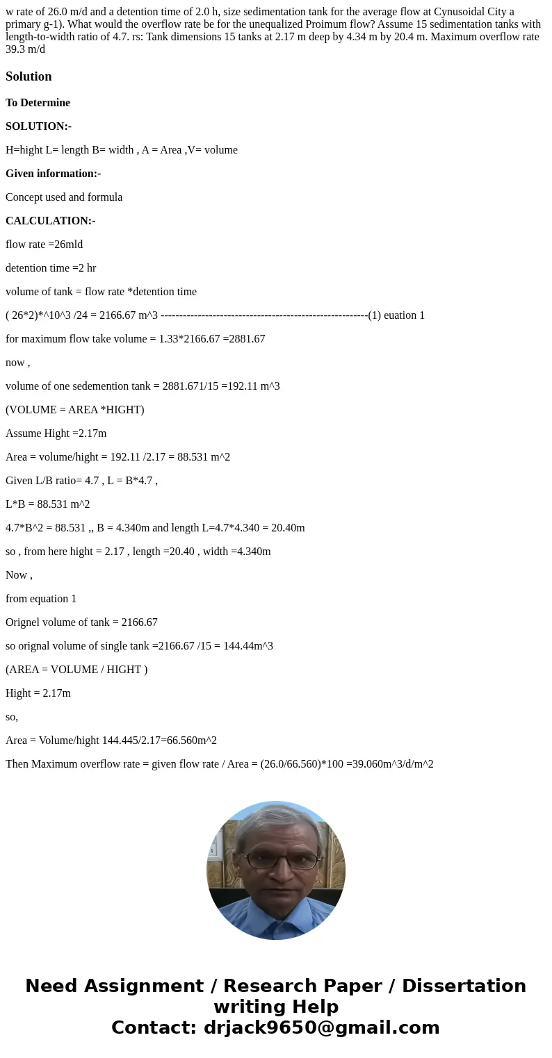 w rate of 26.0 m/d and a detention time of 2.0 h, size sedimentation tank for the average flow at Cynusoidal City a primary g-1). What would the overflow rate   w rate of 26.0 m/d and a detention time of 2.0 h, size sedimentation tank for the average flow at Cynusoidal City a primary g-1). What would the overflow rate