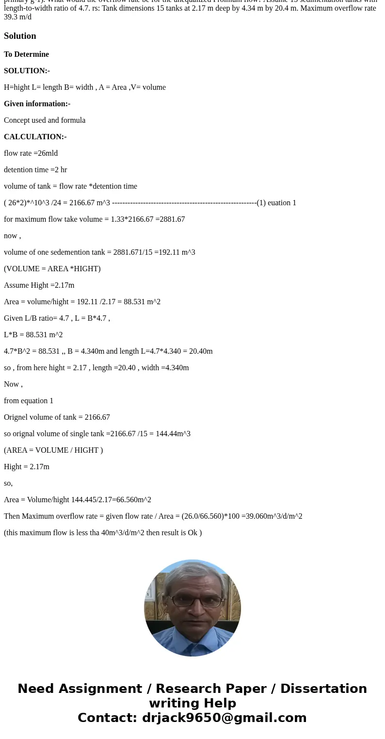 w rate of 26.0 m/d and a detention time of 2.0 h, size sedimentation tank for the average flow at Cynusoidal City a primary g-1). What would the overflow rate   w rate of 26.0 m/d and a detention time of 2.0 h, size sedimentation tank for the average flow at Cynusoidal City a primary g-1). What would the overflow rate