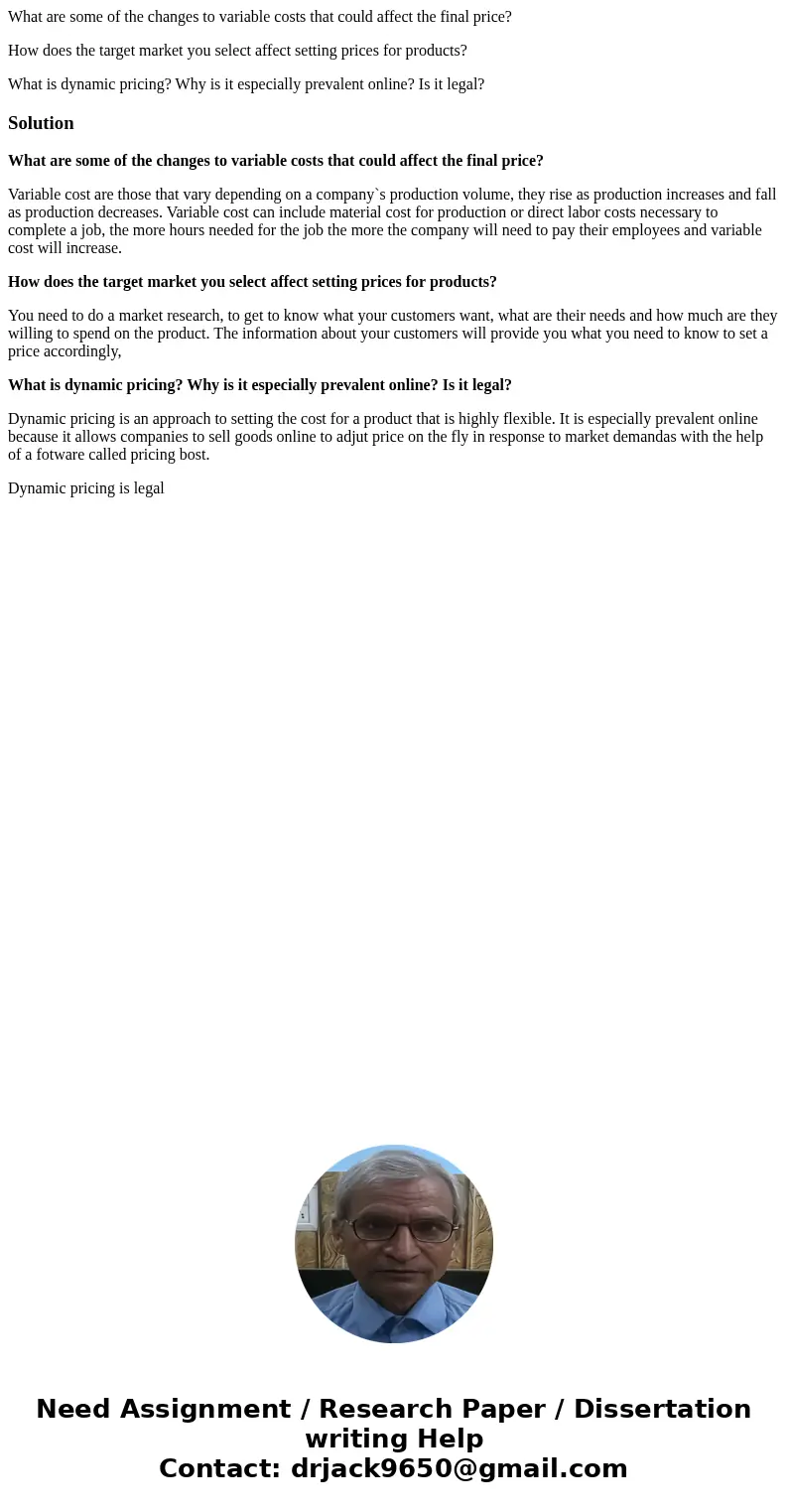 What are some of the changes to variable costs that could affect the final price? How does the target market you select affect setting prices for products? What What are some of the changes to variable costs that could affect the final price? How does the target market you select affect setting prices for products? What