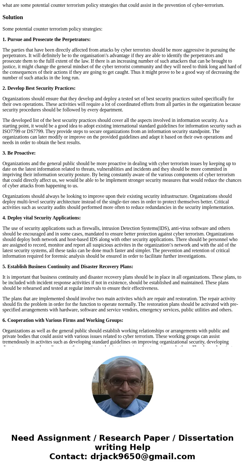 what are some potential counter terrorism policy strategies that could assist in the prevention of cyber-terrorism.SolutionSome potential counter terrorism poli what are some potential counter terrorism policy strategies that could assist in the prevention of cyber-terrorism.SolutionSome potential counter terrorism poli