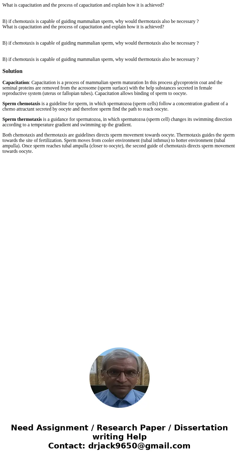 What is capacitation and the process of capacitation and explain how it is achieved? B) if chemotaxis is capable of guiding mammalian sperm, why would thermota  What is capacitation and the process of capacitation and explain how it is achieved? B) if chemotaxis is capable of guiding mammalian sperm, why would thermota