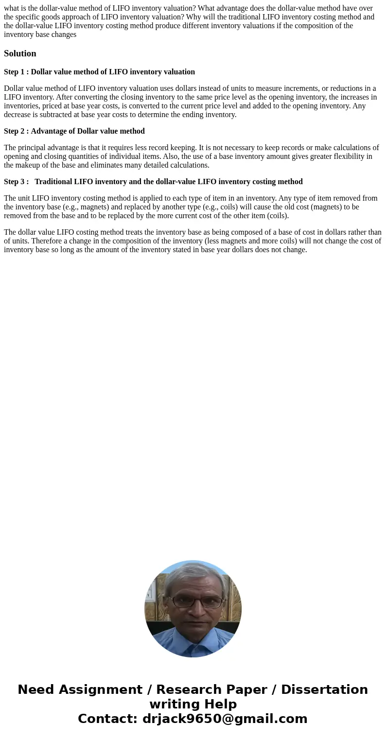 what is the dollar-value method of LIFO inventory valuation? What advantage does the dollar-value method have over the specific goods approach of LIFO inventory what is the dollar-value method of LIFO inventory valuation? What advantage does the dollar-value method have over the specific goods approach of LIFO inventory
