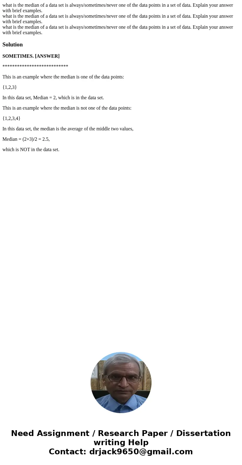 what is the median of a data set is always/sometimes/never one of the data points in a set of data. Explain your answer with brief examples. what is the median  what is the median of a data set is always/sometimes/never one of the data points in a set of data. Explain your answer with brief examples. what is the median