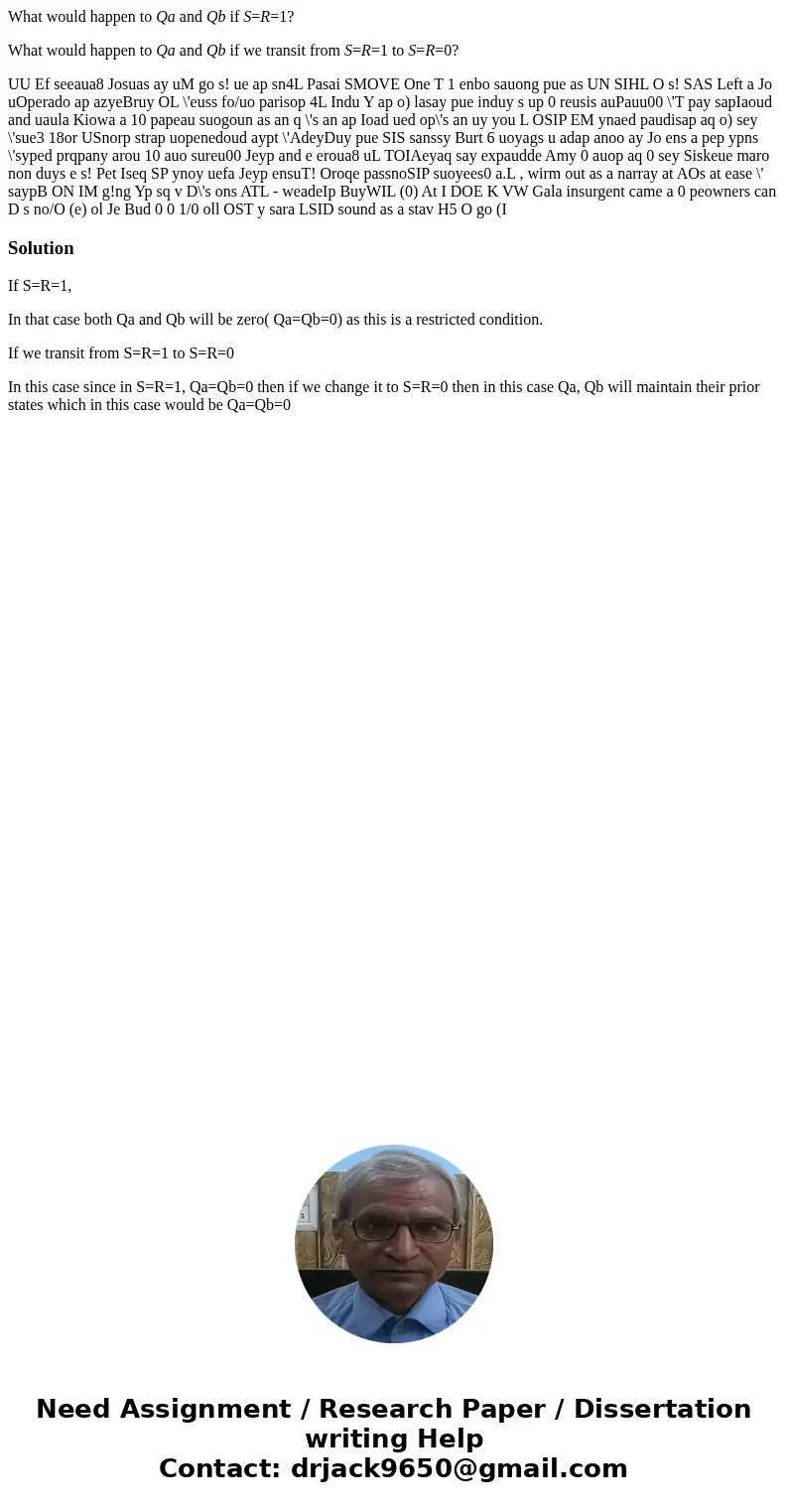 What would happen to Qa and Qb if S=R=1? What would happen to Qa and Qb if we transit from S=R=1 to S=R=0? UU Ef seeaua8 Josuas ay uM go s! ue ap sn4L Pasai SMO