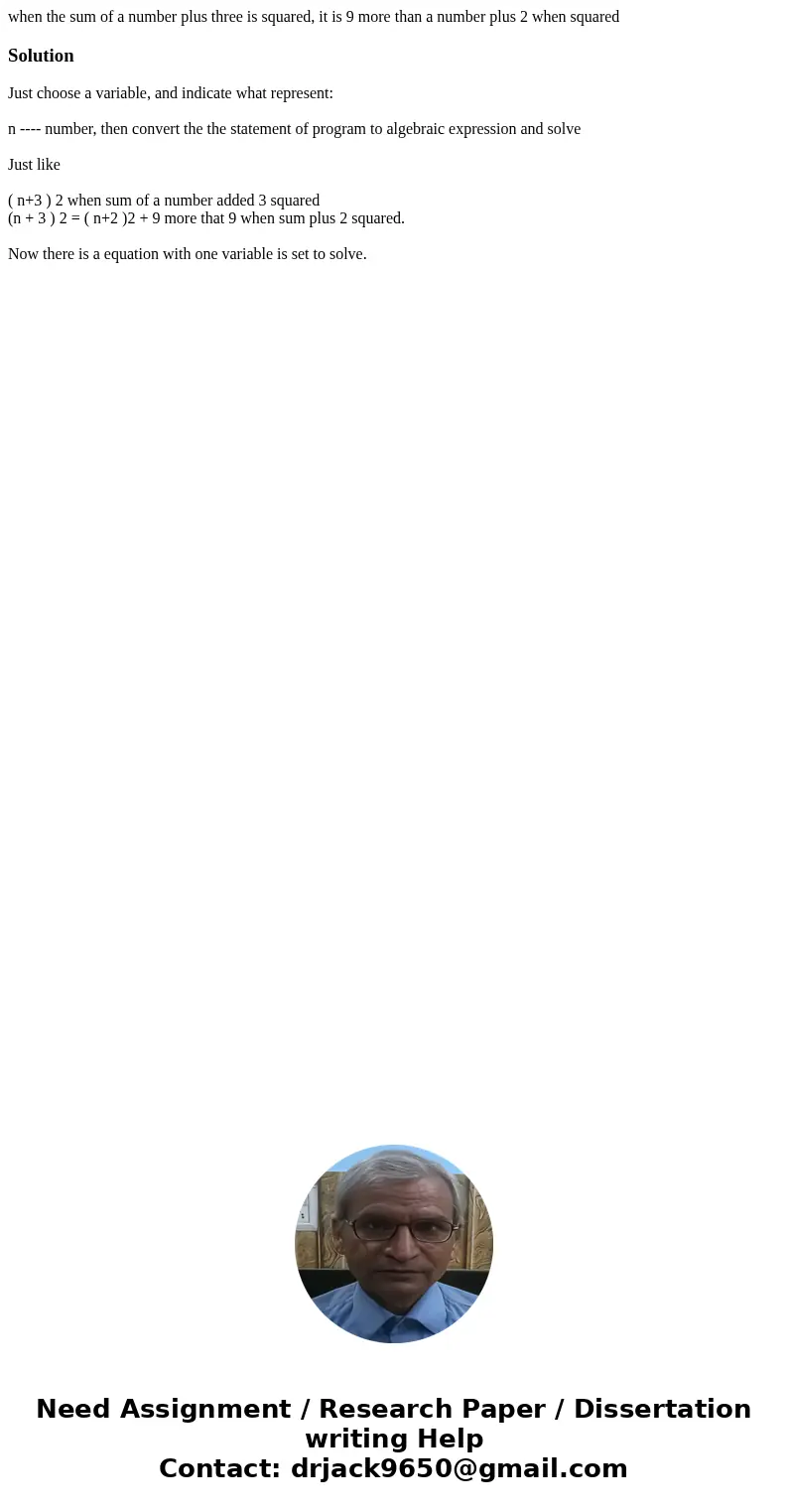when the sum of a number plus three is squared, it is 9 more than a number plus 2 when squaredSolutionJust choose a variable, and indicate what represent: n --- when the sum of a number plus three is squared, it is 9 more than a number plus 2 when squaredSolutionJust choose a variable, and indicate what represent: n ---