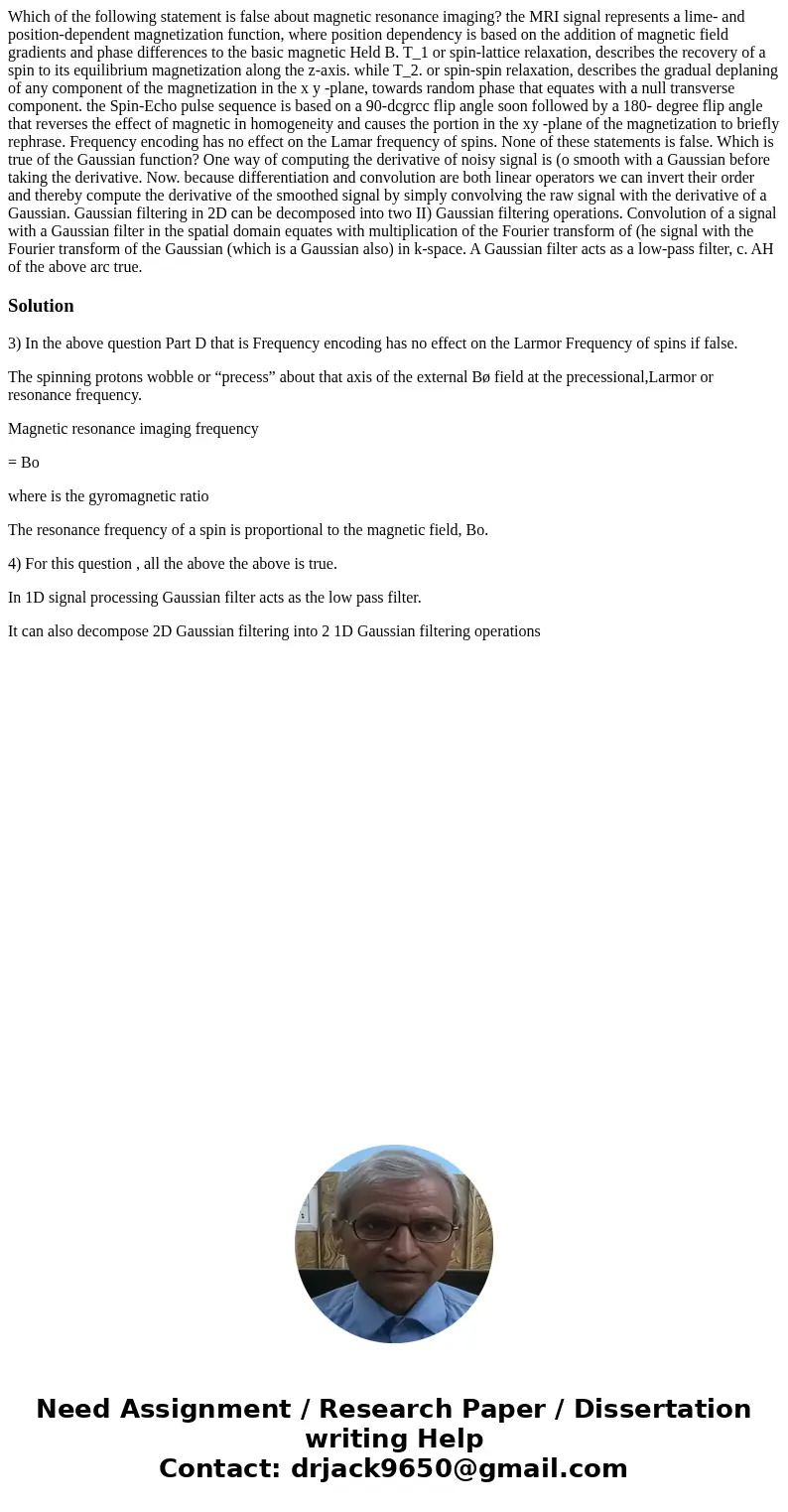 Which of the following statement is false about magnetic resonance imaging? the MRI signal represents a lime- and position-dependent magnetization function, wh  Which of the following statement is false about magnetic resonance imaging? the MRI signal represents a lime- and position-dependent magnetization function, wh