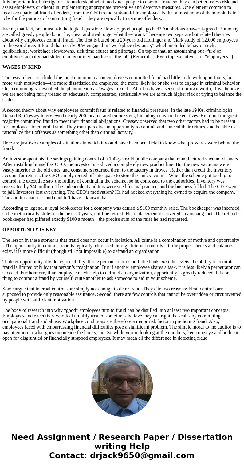 Why is important to understand what motivates employees to commit fraud when you are planning to investigate the fraud scheme?SolutionIt is important for Invest Why is important to understand what motivates employees to commit fraud when you are planning to investigate the fraud scheme?SolutionIt is important for Invest