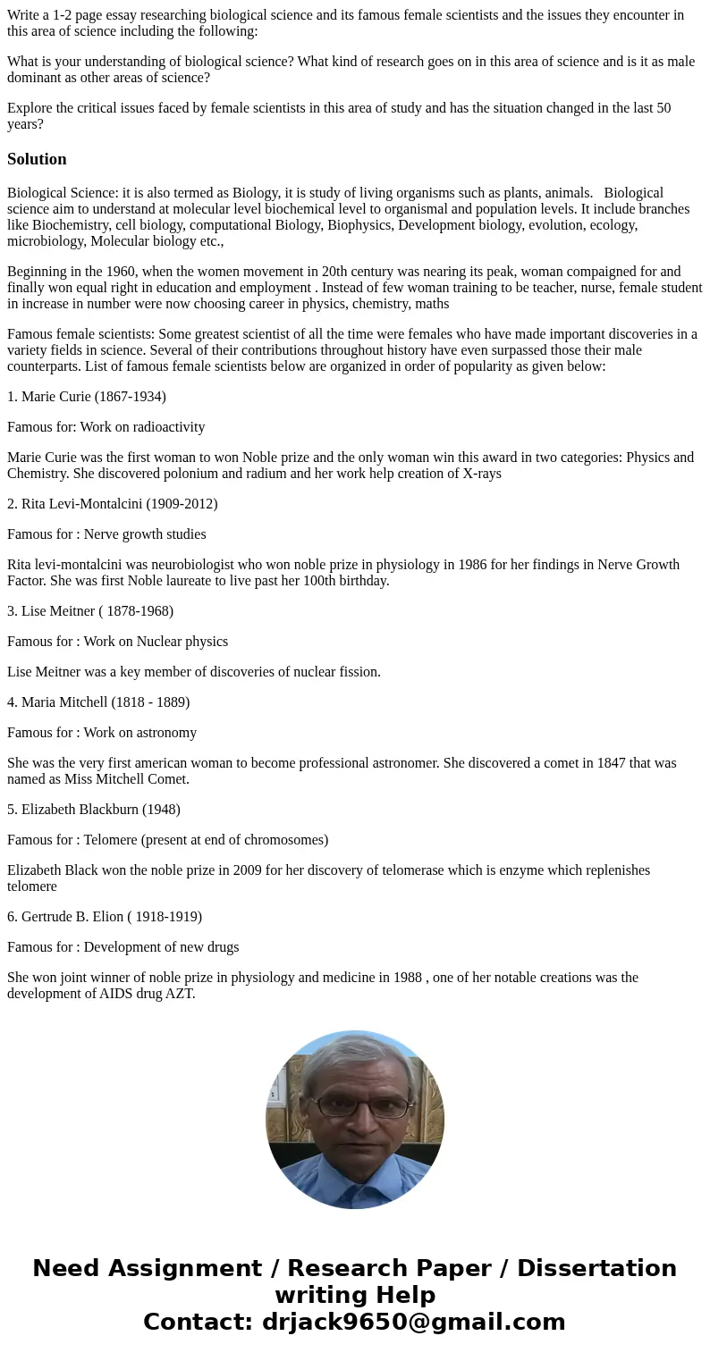 Write a 1-2 page essay researching biological science and its famous female scientists and the issues they encounter in this area of science including the follo Write a 1-2 page essay researching biological science and its famous female scientists and the issues they encounter in this area of science including the follo
