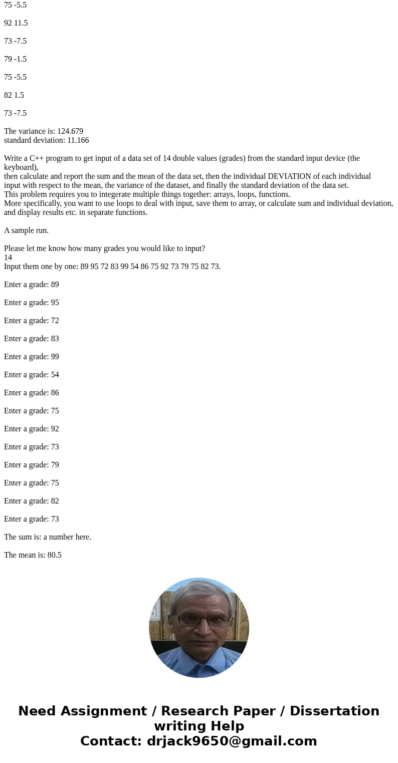  Write a C++ program to get input of a data set of 14 double values (grades) from the standard input device (the keyboard), then calculate and report the sum an