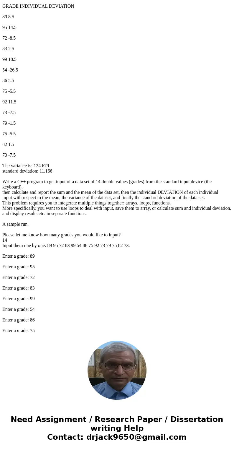  Write a C++ program to get input of a data set of 14 double values (grades) from the standard input device (the keyboard), then calculate and report the sum an