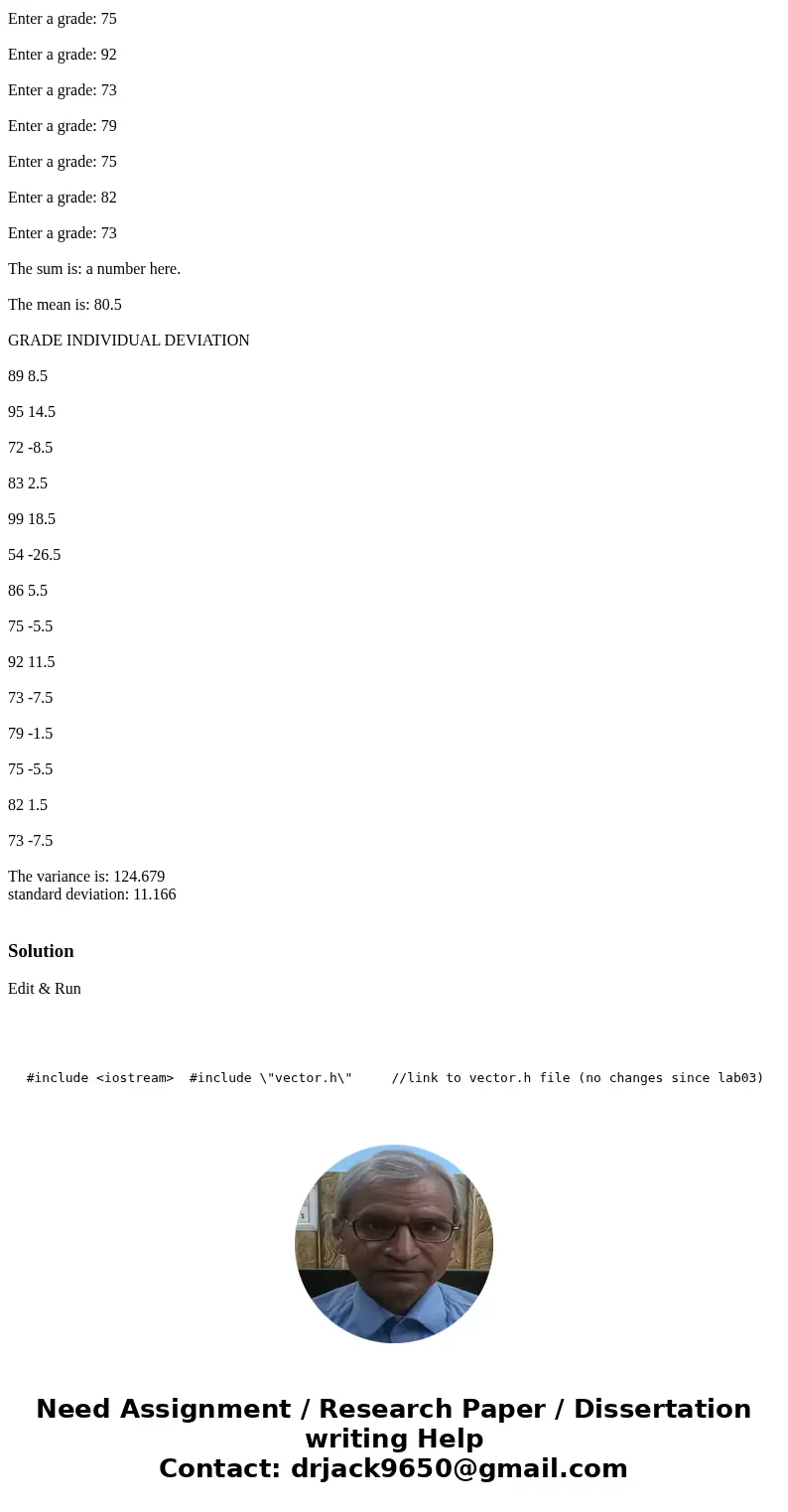  Write a C++ program to get input of a data set of 14 double values (grades) from the standard input device (the keyboard), then calculate and report the sum an
